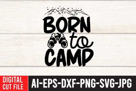 Born to Camp SVG Cut File: A Review for T-Shirt Designs and Graphics
