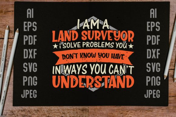 I Am a Land Surveyor Tshirt Design: A Review of Graphics and Print Templates
