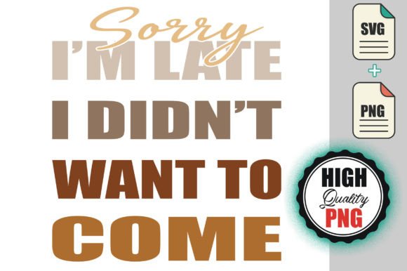 Sorry, I m Late Graphics for Print Templates