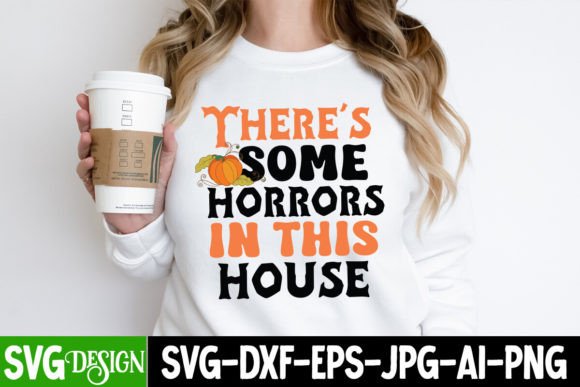 There S Some Horror in This House SVG Graphics for T-Shirt Designs